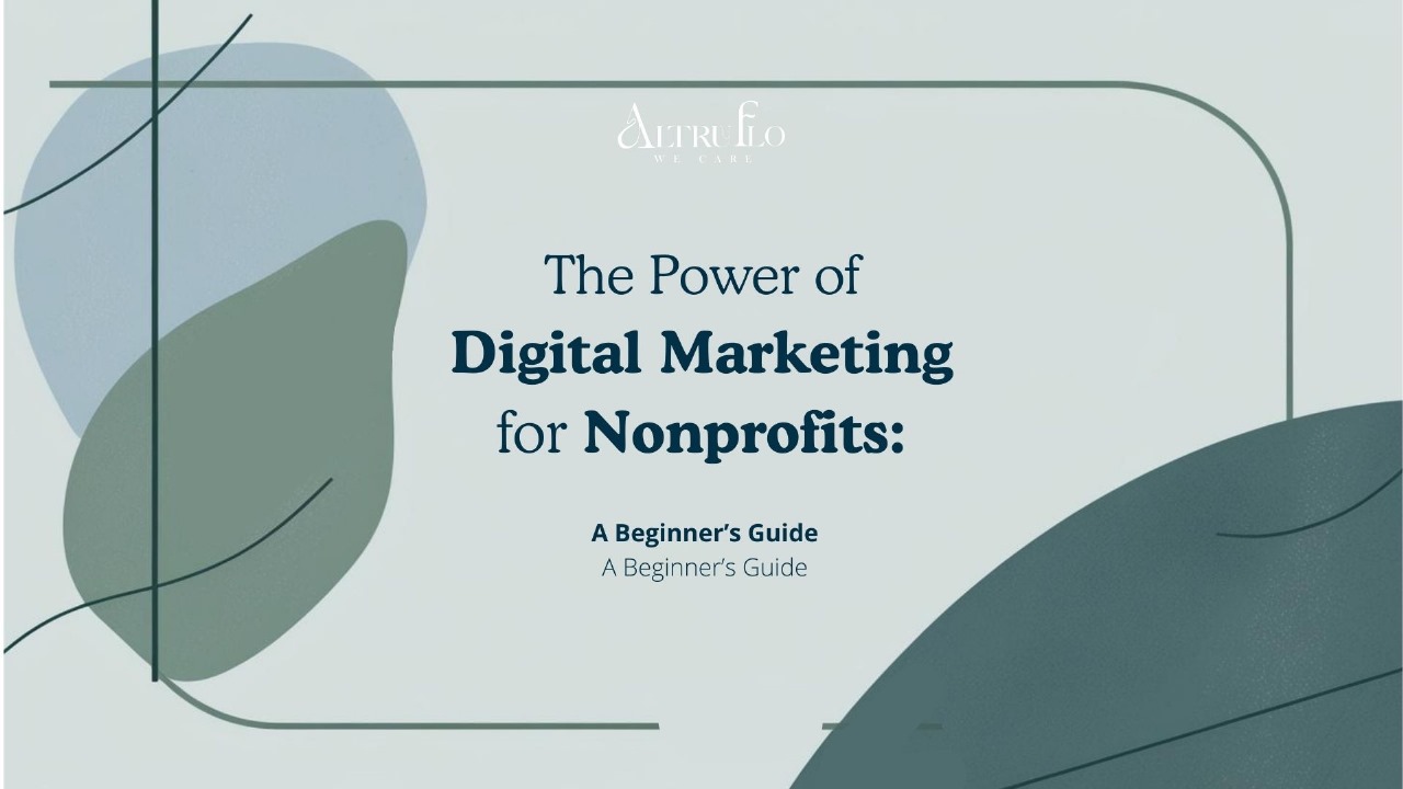 The Power of Digital Marketing for Nonprofits: A Beginner’s Guide